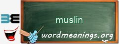 WordMeaning blackboard for muslin